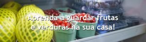 dia do blog - aprenda a guardar frutas e verduras