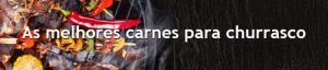 melhores carnes para churrasco