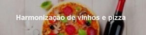 harmonização de vinhos e pizza